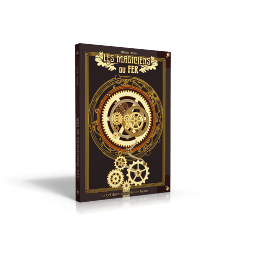LA BD DONT VOUS ÊTES LE HÉROS - Les magiciens du fer